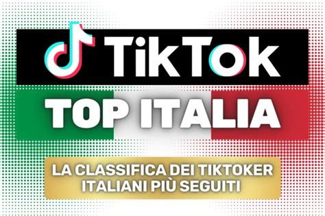 tiktoker italiane hot|Tiktoker italiani famosi, classifica aggiornata